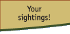 Your sightings!